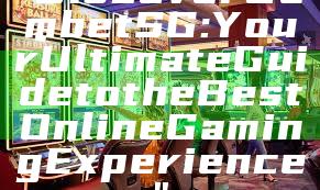 "Discover Gembet SG: Your Ultimate Guide to the Best Online Gaming Experience"