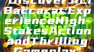 "Discover JILI Baccarat: Experience High-Stakes Action and Thrilling Gameplay"