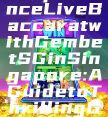 "Experience Live Baccarat with Gembet SG in Singapore: A Guide to Thrilling Gameplay"